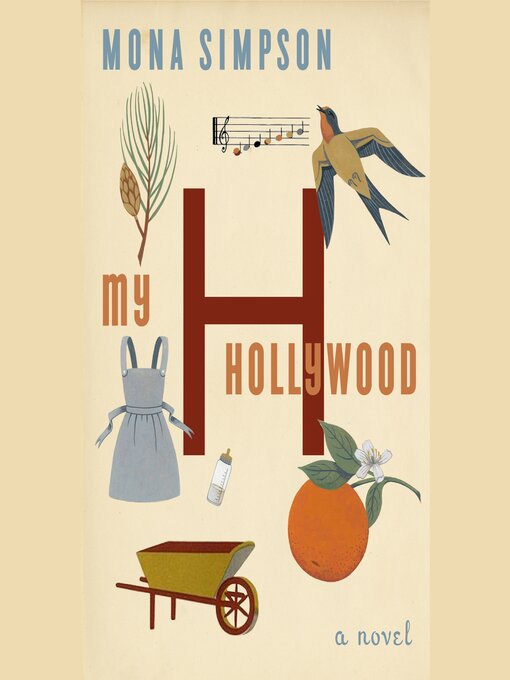 Title details for My Hollywood by Mona Simpson - Wait list